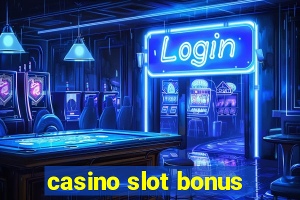 casino slot bonus