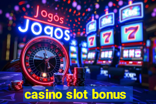 casino slot bonus