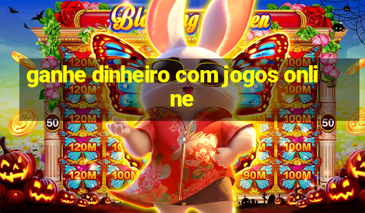 ganhe dinheiro com jogos online