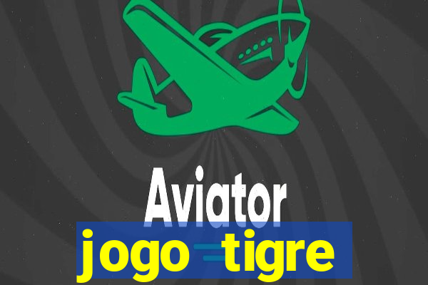 jogo tigre plataforma nova