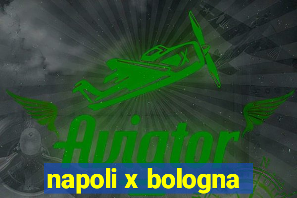 napoli x bologna