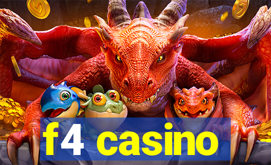 f4 casino