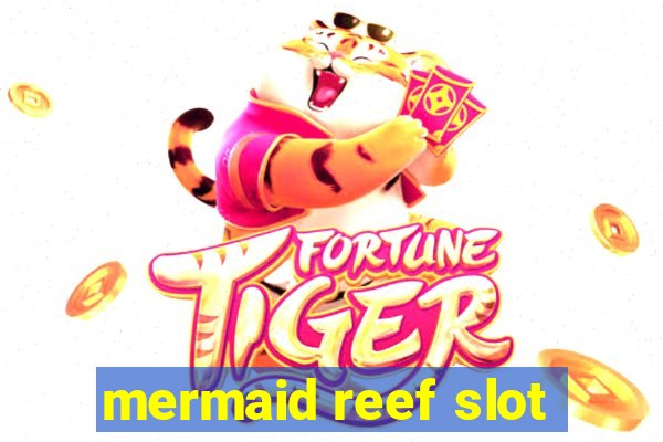 mermaid reef slot