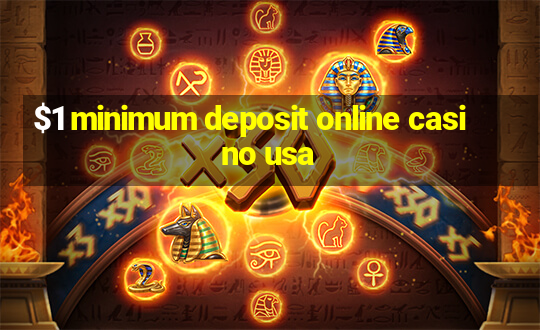 $1 minimum deposit online casino usa