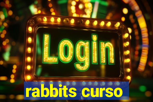 rabbits curso