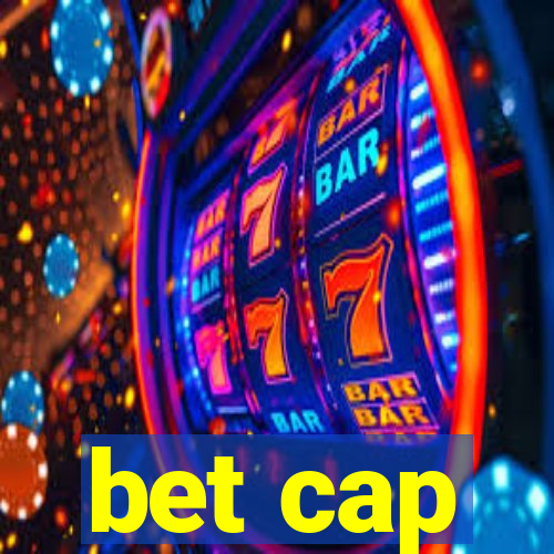 bet cap