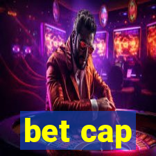 bet cap