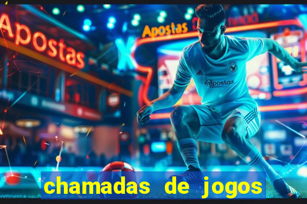 chamadas de jogos de futebol