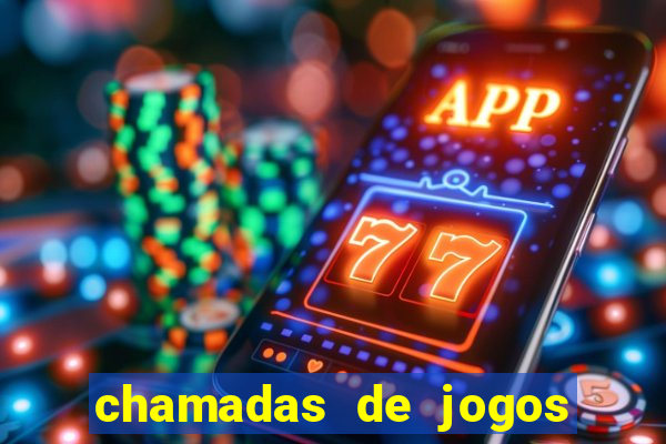 chamadas de jogos de futebol