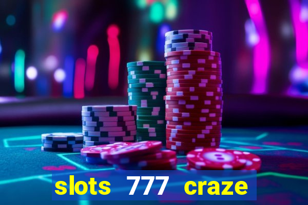 slots 777 craze big win