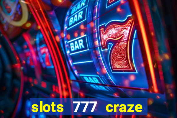 slots 777 craze big win