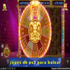 jogos do ps3 para baixar