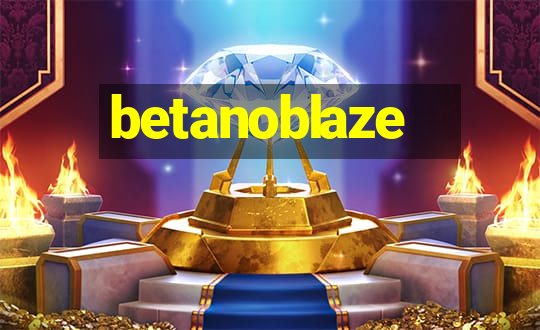 betanoblaze