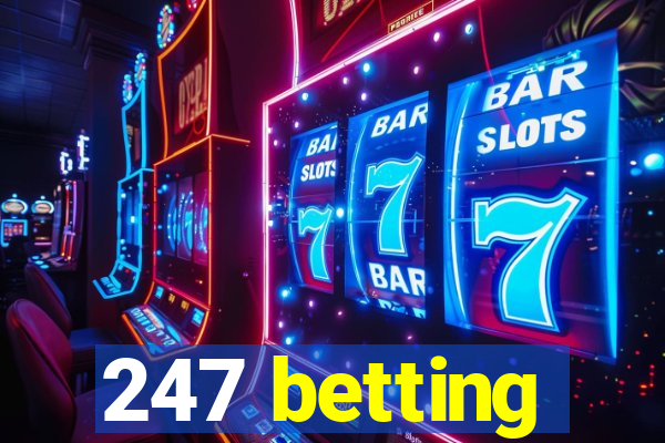 247 betting