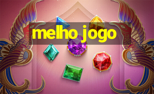 melho jogo