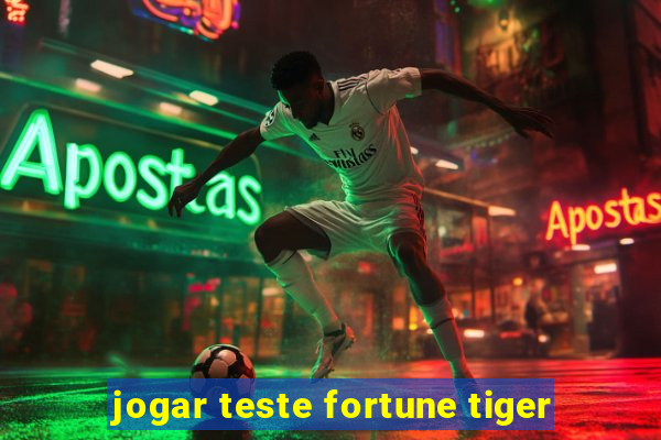 jogar teste fortune tiger