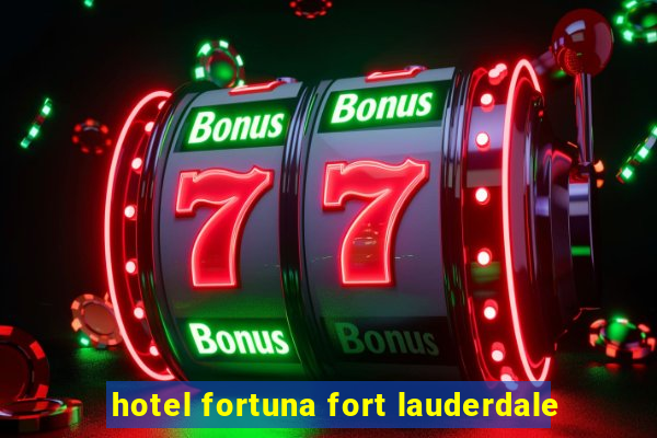 hotel fortuna fort lauderdale