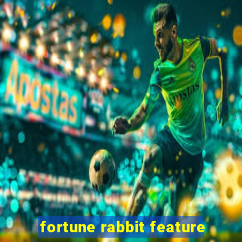 fortune rabbit feature