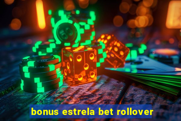 bonus estrela bet rollover