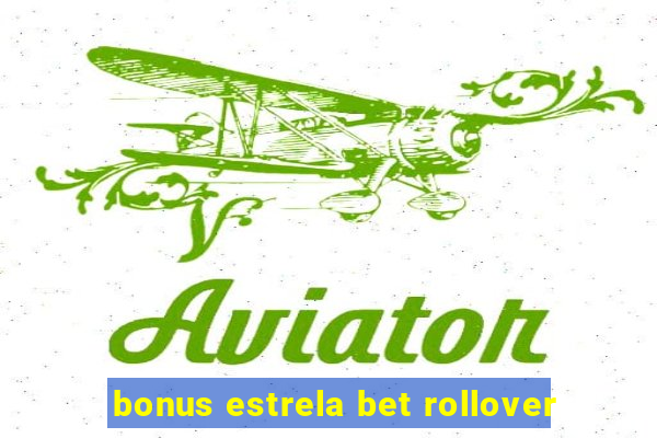 bonus estrela bet rollover