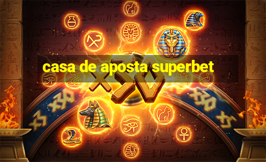 casa de aposta superbet