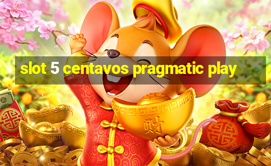 slot 5 centavos pragmatic play