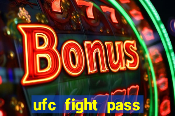 ufc fight pass assistir online