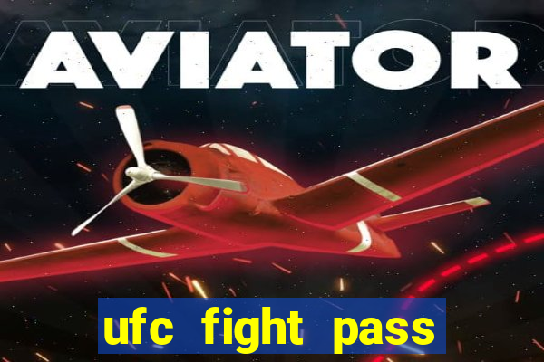 ufc fight pass assistir online