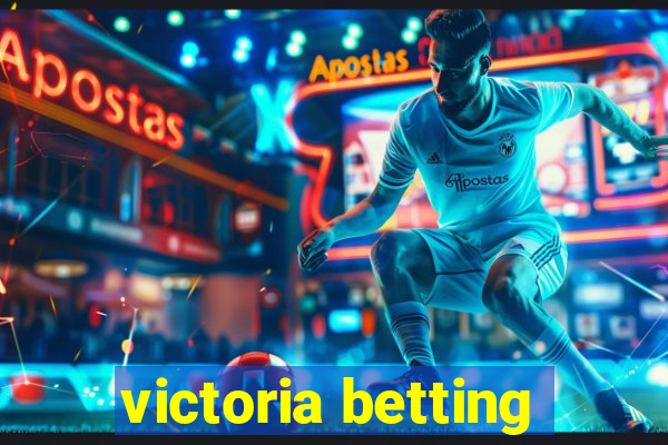 victoria betting