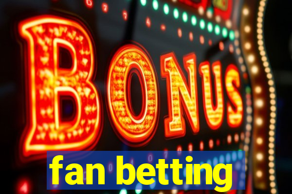 fan betting