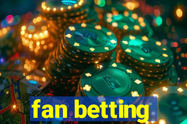 fan betting