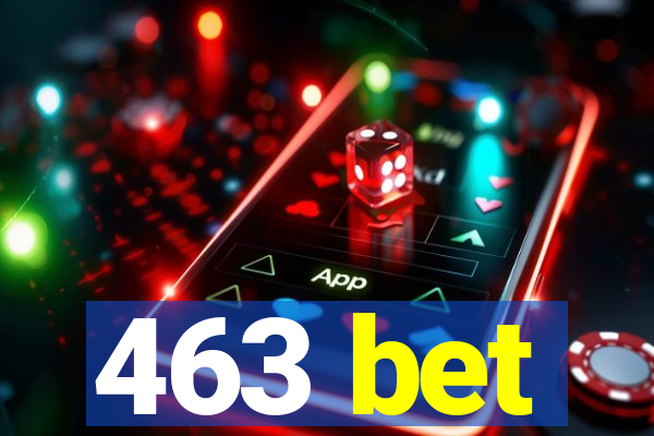 463 bet