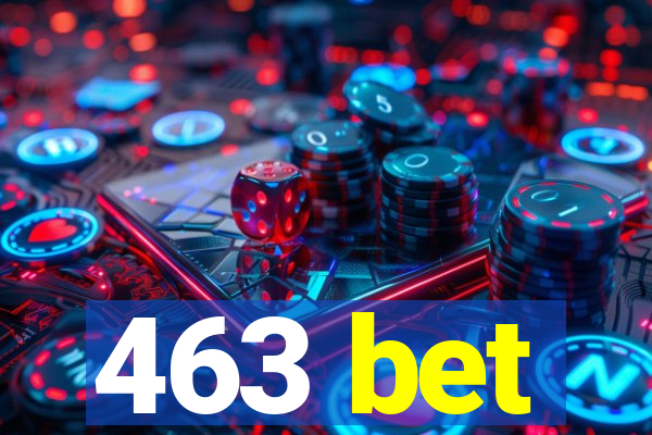 463 bet