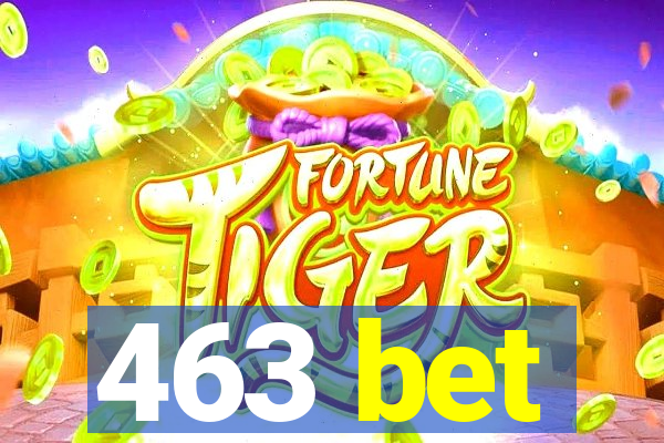 463 bet