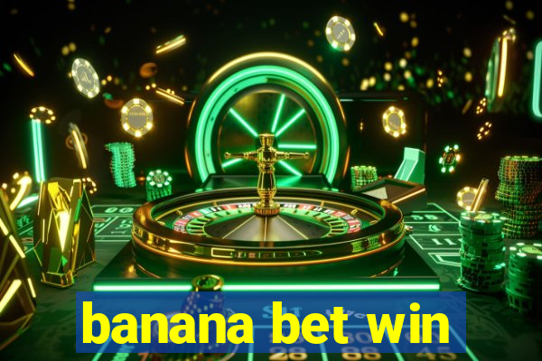 banana bet win