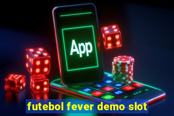 futebol fever demo slot