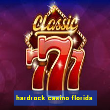 hardrock casino florida