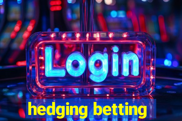 hedging betting