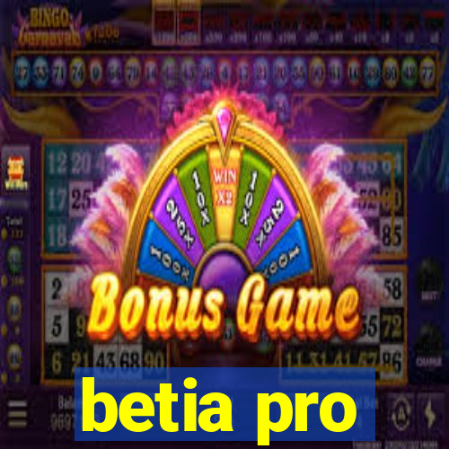 betia pro