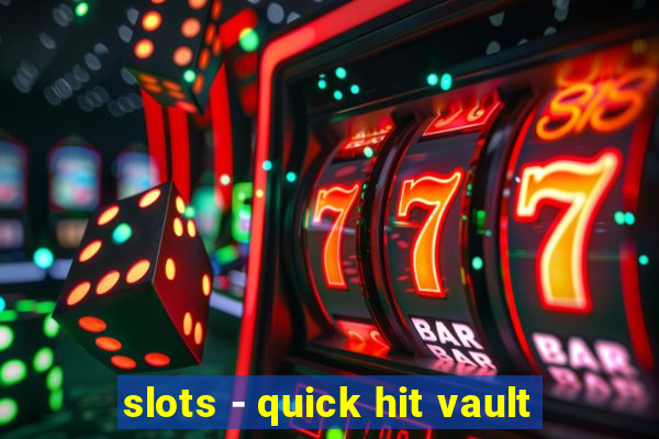 slots - quick hit vault