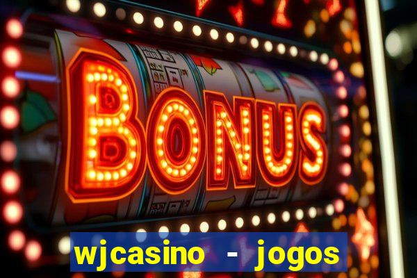 wjcasino - jogos slots premium