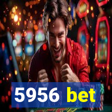 5956 bet