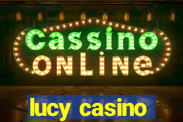 lucy casino