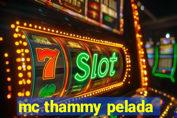 mc thammy pelada