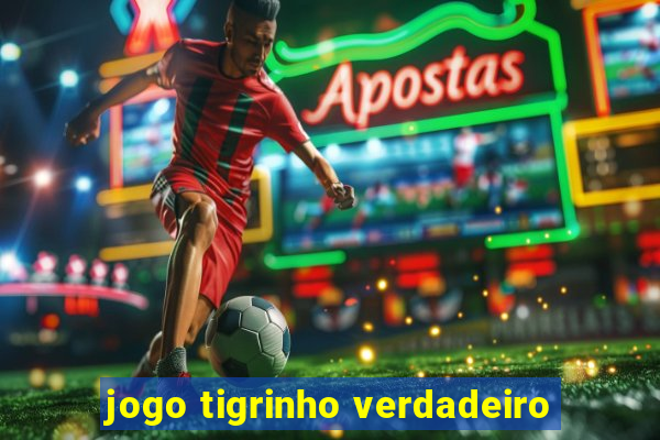 jogo tigrinho verdadeiro