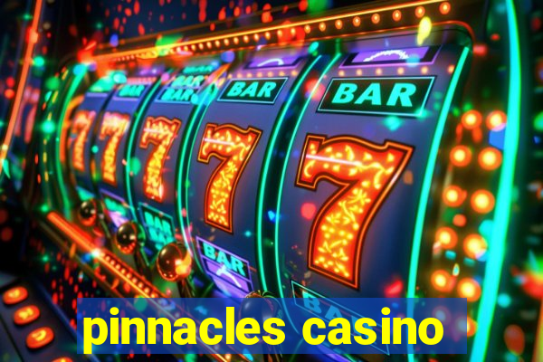 pinnacles casino