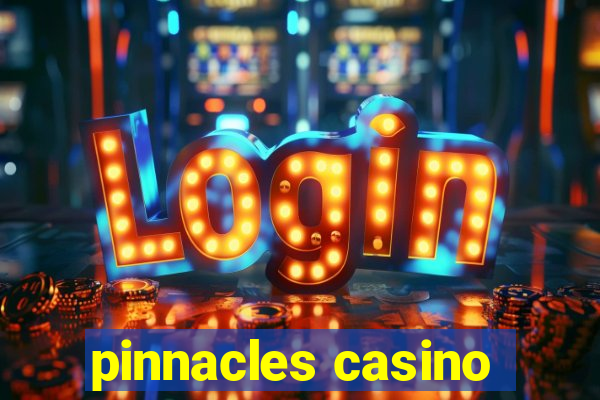 pinnacles casino