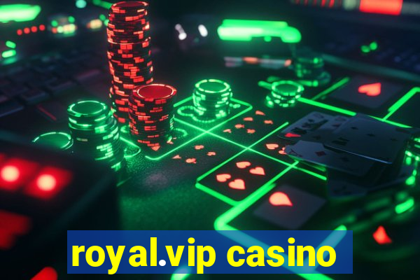 royal.vip casino