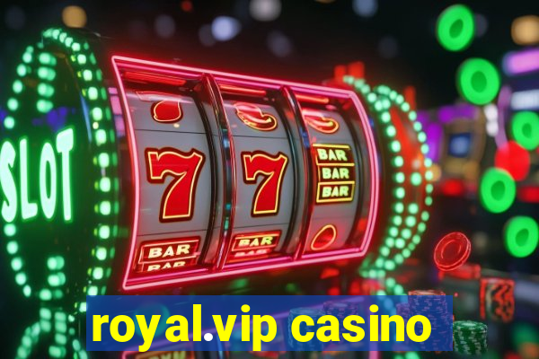 royal.vip casino