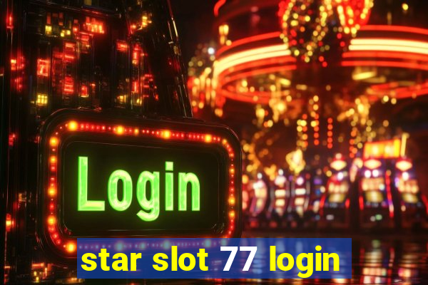 star slot 77 login